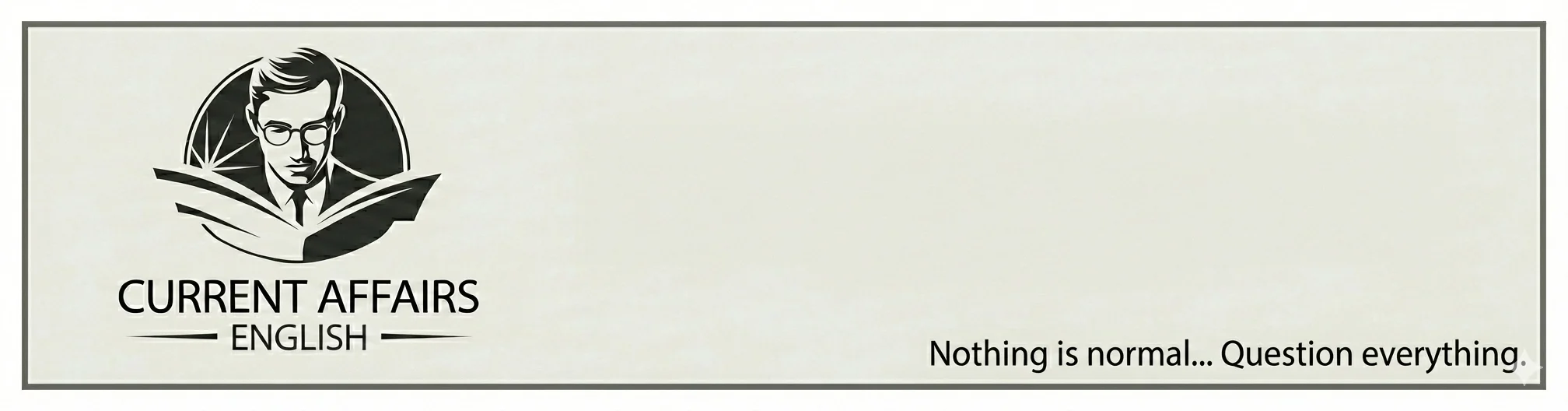 Current Affairs English logo with tagline 'Nothing is normal. Question everything.' encouraging critical thinking in language learning
